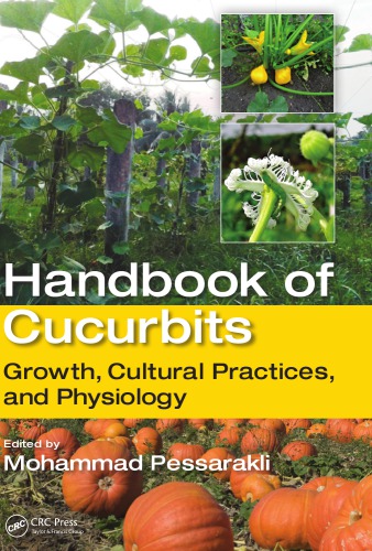 Handbook Of Cucurbits Growth Cultural Practices And Physiology Pessarakli