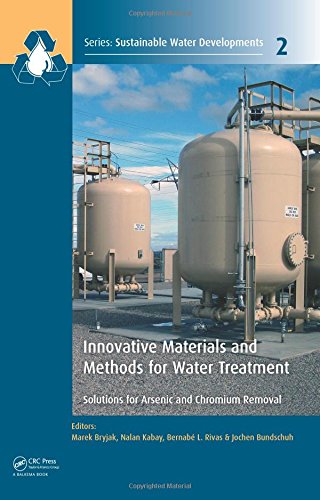 Innovative Materials And Methods For Water Treatment Solutions For Arsenic And Chromium Removal Marek Bryjak