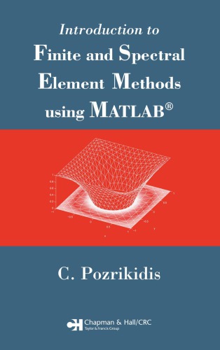 Introduction To Finite And Spectral Element Methods Using Matlab Pozrikidis