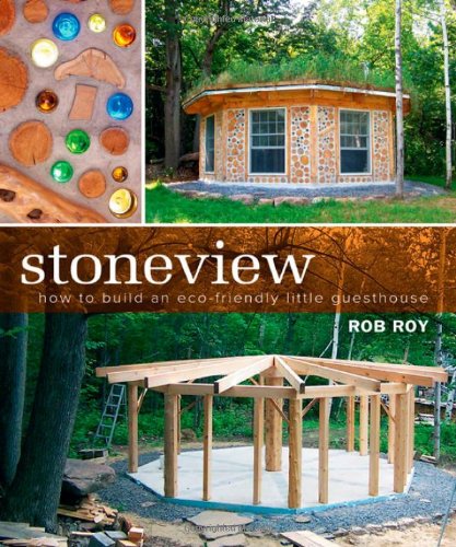 Stoneview How To Build An Ecofriendly Little Guesthouse Roy