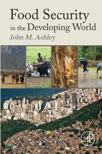 Food Security In The Developing World 1st Edition Ashley John Michael