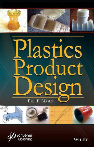 Plastic Product Design 1st Edition Paul F Mastro