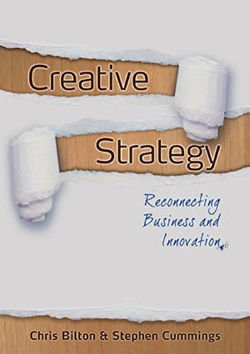 Creative Strategy Reconnecting Business And Innovation 1st Edition Cummings