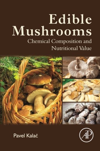 Edible Mushrooms Chemical Composition And Nutritional Value 1st Edition Kala