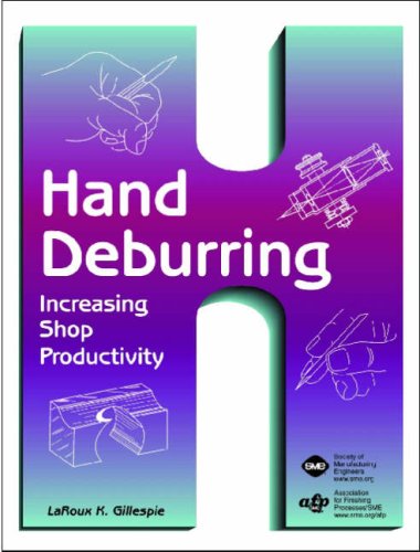 Hand Deburring Increasing Shop Productivity Gillespie Laroux K