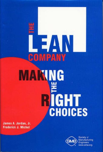 The Lean Company Making The Right Choices James A Jordan Jr