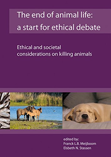 The End Of Animal Life A Start For Ethical Debate Ethical And Societal Considerations On Killing Animals Meijboom