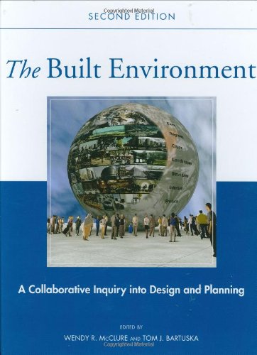 The Built Environment A Collaborative Inquiry Into Design And Planning 2nd Edition Mcclure