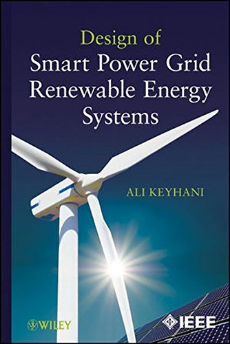 Design Of Smart Power Grid Renewable Energy Systems 1st Edition Keyhani