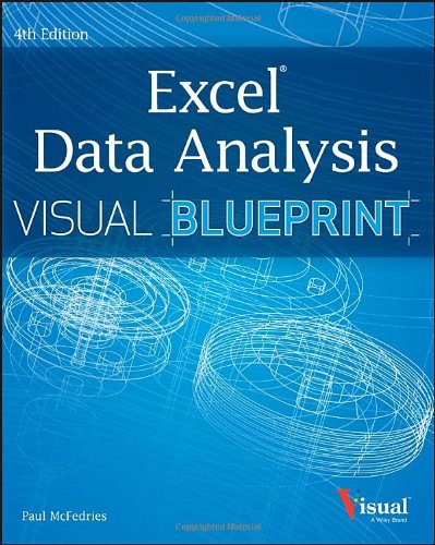 Excel Data Analysis Your Visual Blueprint For Analyzing Data Charts And Pivottables 4th Ed Mcfedries