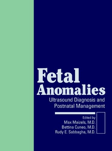 Fetal Anomalies Ultrasound Diagnosis And Postnatal Management 1st Max Maizels