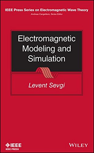 Electromagnetic Modeling And Simulation 1st Edition Levent Sevgi