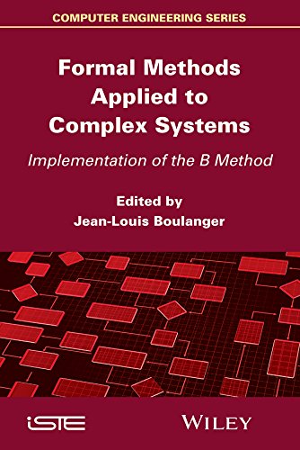 Formal Methods Applied To Industrial Complex Systems Implementation Of The B Method 1st Edition Jeanlouis Boulanger