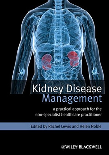 Kidney Disease Management A Practical Approach For The Nonspecialist Healthcare Practitioner 1st Edition Noble