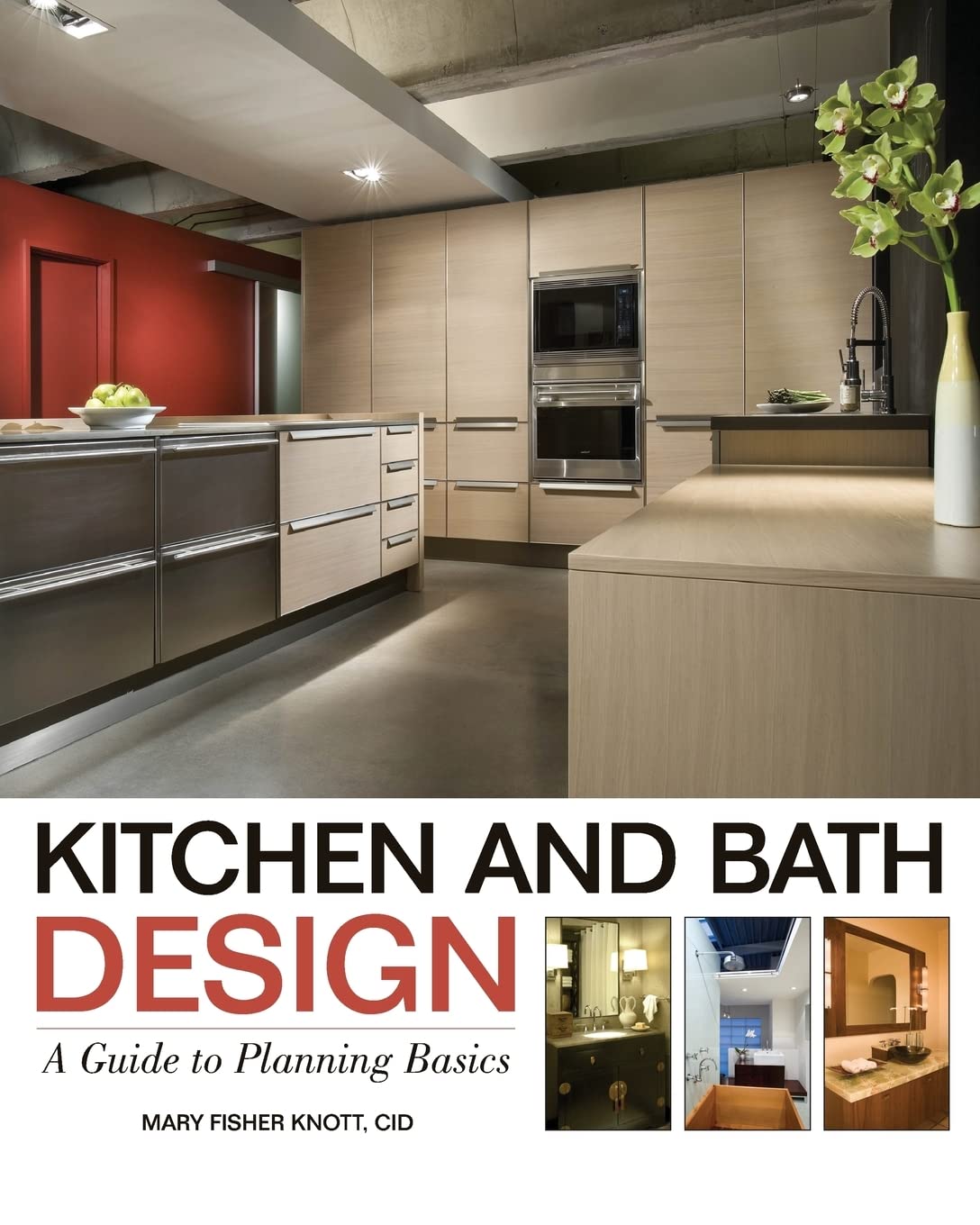 Kitchen And Bath Design A Guide To Planning Basics 1st Edition Knott