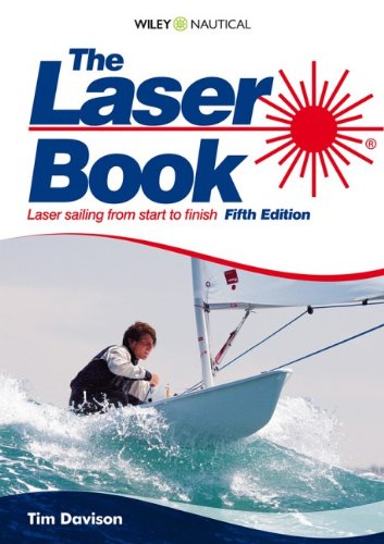 The Laser Book Laser Sailing From Start To Finish 5th Edition Tim Davison