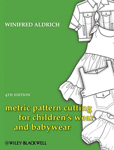 Metric Pattern Cutting For Childrens Wear And Babywear From Birth To 14 Years 4th Ed Winifred Aldrich