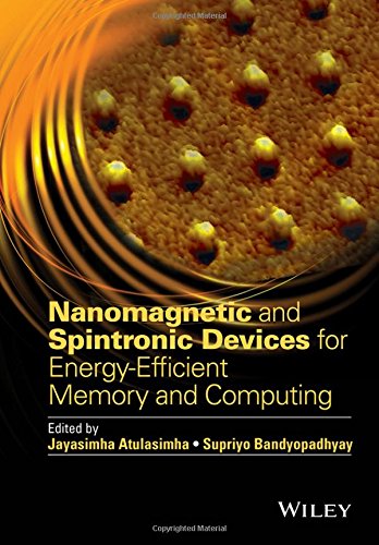 Nanomagnetic And Spintronic Devices For Energyefficient Memory And Computing 1st Edition Jayasimha Atulasimha