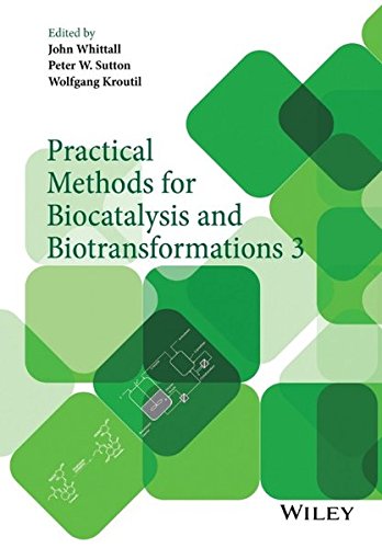 Practical Methods For Biocatalysis And Biotransformations 3 1st Edition Kroutil