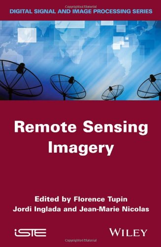 Remote Sensing Imagery 1st Edition Florence Tupin Jordi Inglada