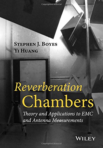 Reverberation Chambers Theory And Applications To Emc And Antenna Measurements 1st Edition Stephen J Boyes