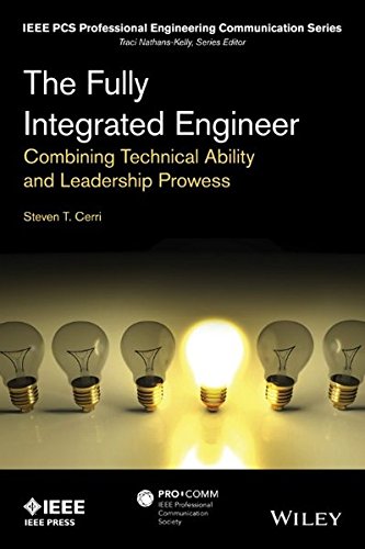 The Fully Integrated Engineer Combining Technical Ability And Leadership Prowess 1st Edition Steven T Cerri
