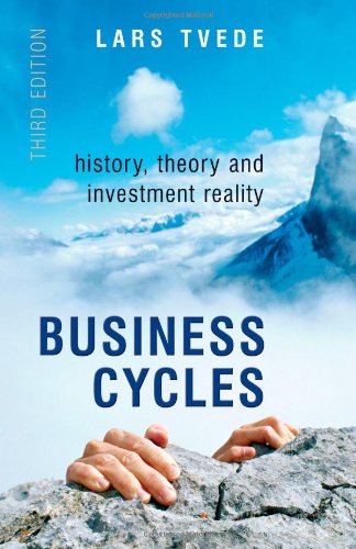 Business Cycles History Theory And Investment Reality 3rd Ed Tvede