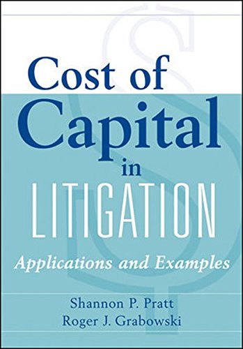 Cost Of Capital In Litigation Application And Examples 4th Edition Grabowski