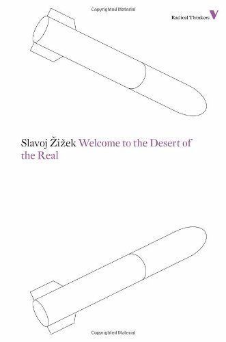 Welcome To The Desert Of The Real Five Essays On September 11 And Related Dates 1st Edition Slavoj Iek