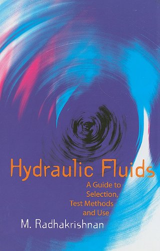 Hydraulic Fluids A Guide To Selection Test Methods And Use 1st Edition M Radhakrishnan