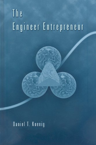The Engineer Entrepreneur Koenig Daniel T