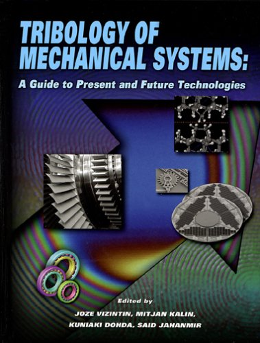 Tribology Of Mechanical Systems A Guide To Present And Future Technologies 1st Edition Joze Vizintin