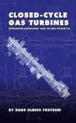 Closedcycle Gas Turbines Operating Experience And Future Potential 1st Edition Hans Ulrich Frutschi