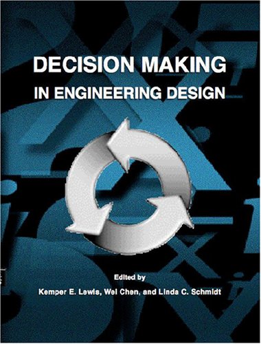 Decision Making In Engineering Design Schmidt Linda C Chen