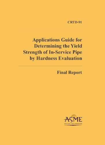Applications Guide For Determining The Yield Strength Of Inservice Pipe By Hardness Evaluation Final Report 1st Clark