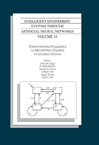 Intelligent Engineering Systems Through Artificial Neural Networks Volume 19 Computational Intelligence In Architecting Engineering Systems 1st Edition Cihan H Dagli