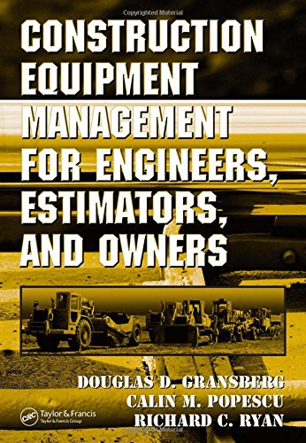 Construction Equipment Management For Engineers Estimators And Owners 1st Edition Douglas D Gransberg