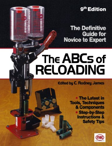The Abcs Of Reloading The Definitive Guide For Novice To Expert 9th Ed C Rodney James