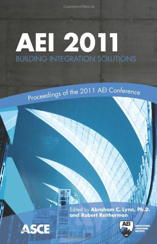Aei 2011 Building Integration Solutions Proceedings Of The 2011 Architectural Engineering National Conference March 30april 2 2011 Oakland California Lynn