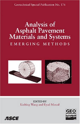 Analysis Of Asphalt Pavement Materials And Systems 2006 Emerging Methods Proceedings Of Sessions Of The 15th Us National Congress Of Theoretical And Applied Mechanics Proceedings Of The Symposium On The Mechanics Of Flexible Pavements June 2530 Wang