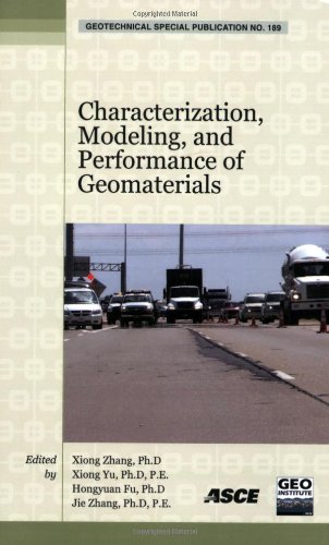 Characterization Modeling And Performance Of Geomaterials Selected Papers From The 2009 Geohunan International Conference August 36 2009 Changsha Hunan China Xiong Zhang