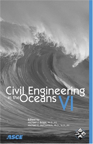 Civil Engineering In The Oceans Vi Proceedings Of The International Conference October 2022 2004 Baltimore Maryland Briggs