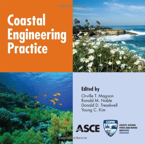 Coastal Engineering Practice Proceedings Of The 2011 Conference On Coastal Engineering Practice August 2124 2011 San Diego California Cdr Orville T Magoon