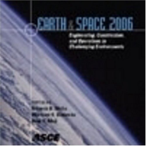 Earth Space 2006 Engineering Construction And Operations In Challenging Environments March 58 2006 League Cityhouston Texas Ramesh B Malla