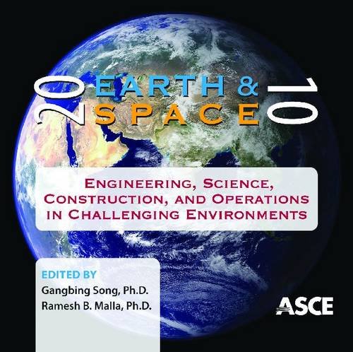 Earth And Space 2010 Engineering Science Construction And Operations In Challenging Environments Proceedings Of The Twelfth Asce Aerospace Division International Conference On Engineering Science Construction And Operations In Challenging Enviro Song