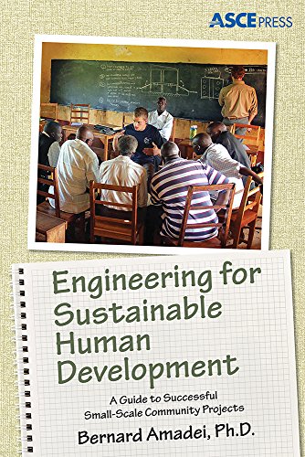 Engineering For Sustainable Human Development A Guide To Successful Smallscale Community Projects Amadei