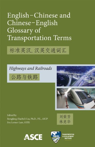 Englishchinese And Chineseenglish Glossary Of Transportation Terms Highways And Railroads Bilingual Rongfang Rachel Liu