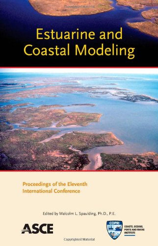 Estuarine And Coastal Modeling Proceedings Of The Eleventh International Conference November 46 2009 Seattle Washington Malcolm Spaulding