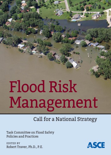 Flood Risk Management Call For A National Strategy Traver Robert