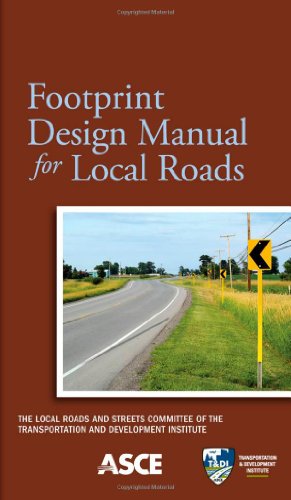 Footprint Design Manual For Local Roads Bklt The Local Roads And Streets Committee Of The Transportation And Development Institute